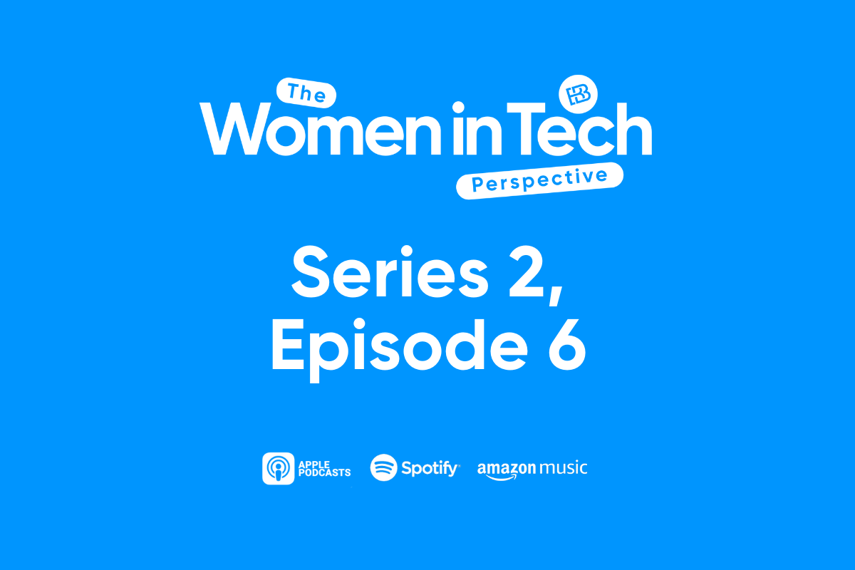 Series 2, Episode 6 of The Women in Tech Perspective featuring Naomi Timperley